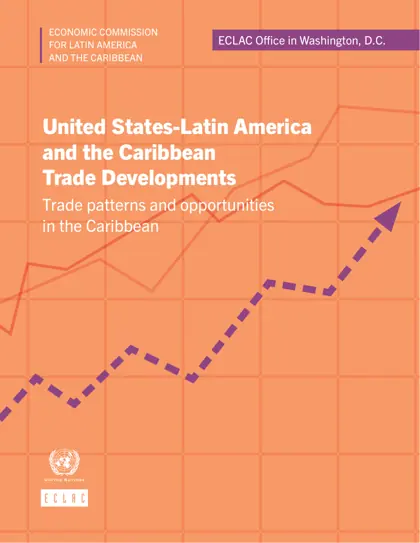 United States-Latin America and the Caribbean Trade Developments: trade patterns and opportunities in the Caribbean封面