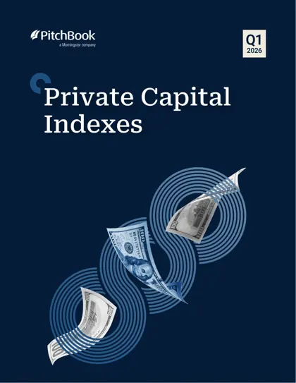 PitchBook Private Capital Indexes Q1 2026封面
