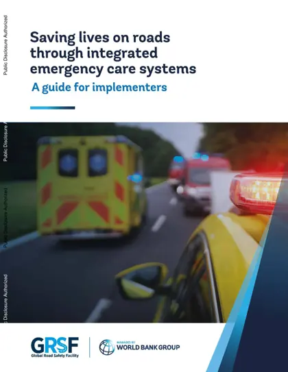 Saving Lives On Roads Through Integrated Emergency Care Systems: A Guide for Implementers封面