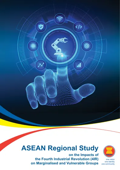 ASEAN Regional Study on the Impacts of the Fourth Industrial Revolution (4IR) on Marginalised and Vulnerable Groups封面