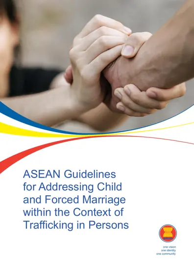 ASEAN Guidelines for Addressing Child and Forced Marriage within the Context of Trafficking in Persons封面