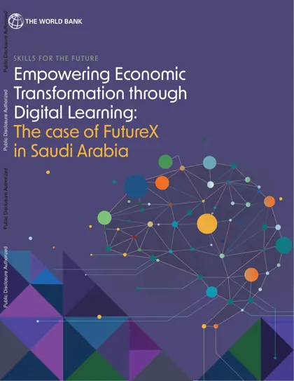 Skills for the Future: Empowering Economic Transformation through Digital Learning: The case of FutureX in Saudi Arabia封面