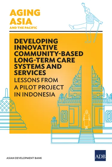 Developing Innovative Community-Based Long-Term Care Systems and Services: Lessons from a Pilot Project in Indonesia封面