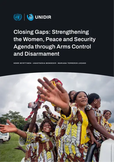 Closing Gaps: Strengthening the Women, Peace and Security Agenda through Arms Control and Disarmament封面