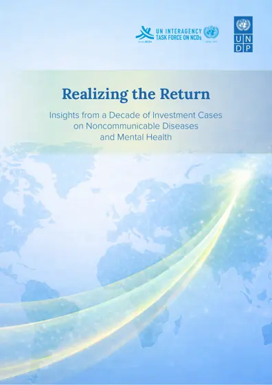 Realizing the Return: Insights from a Decade of Investment Cases on Noncommunicable Diseases and Mental Health封面