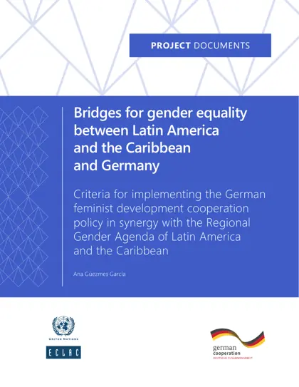 Bridges for gender equality between Latin America and the Caribbean and Germany: criteria for implementing the German feminist development cooperation policy in synergy with the Regional Gender Agenda of Latin America and the Caribbean封面