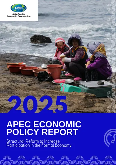 APEC Economic Policy Report 2025: Structural Reform to Increase Participation in the Formal Economy封面