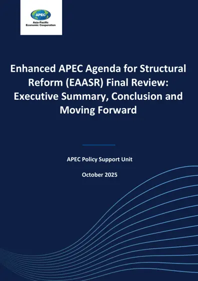 Enhanced APEC Agenda for Structural Reform (EAASR) Final Review: Executive Summary, Conclusion and Moving Forward封面