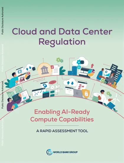Cloud and Data Center Regulation - Enabling AI-Ready Compute Capabilities: A Rapid Assessment Tool封面