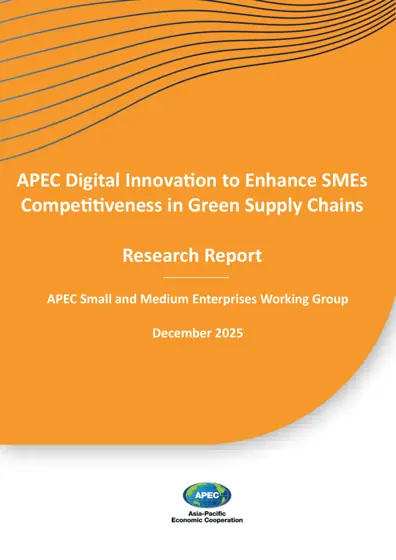 APEC Digital Innovation to Enhance SMEs Competitiveness in Green Supply Chains Research Report封面