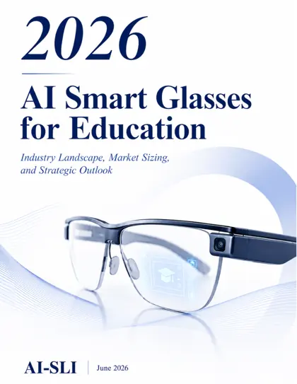 2026 AI Smart Glasses for Education Industry Landscape, Market Sizing, and Strategic Outlook封面
