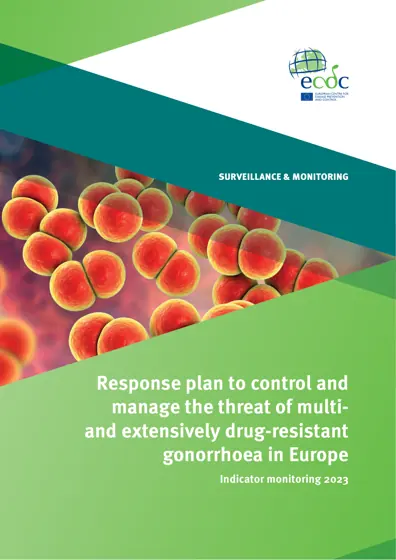 Response plan to control and manage the threat of multi- and extensively drug-resistant gonorrhoea in Europe – Indicator monitoring 2023封面