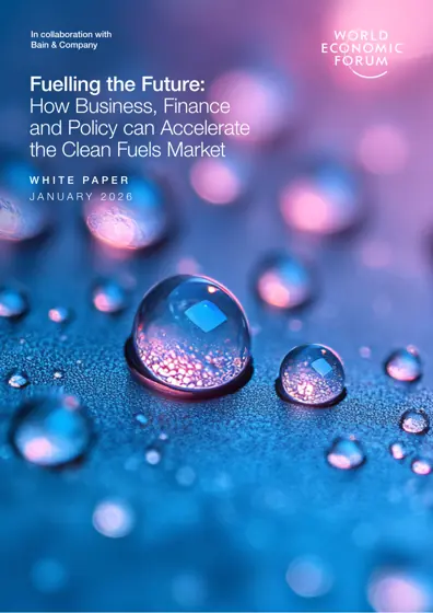 Fuelling the Future: How Business, Finance and Policy can Accelerate the Clean Fuels Market封面