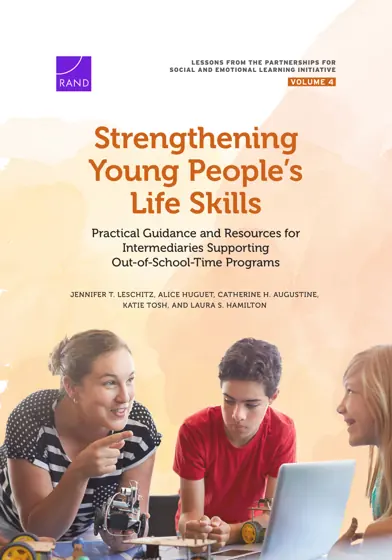 Strengthening Young People’s Life Skills: Practical Guidance and Resources for Intermediaries Supporting Out-of-School-Time Programs封面