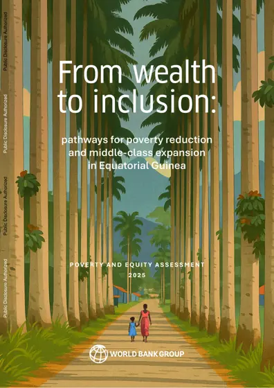 From wealth to inclusion: pathways for poverty reduction and middle-class expansion in Equatorial Guinea封面
