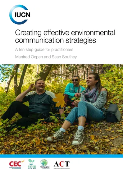 Creating effective environmental communication strategies: A ten step guide for practitioners封面