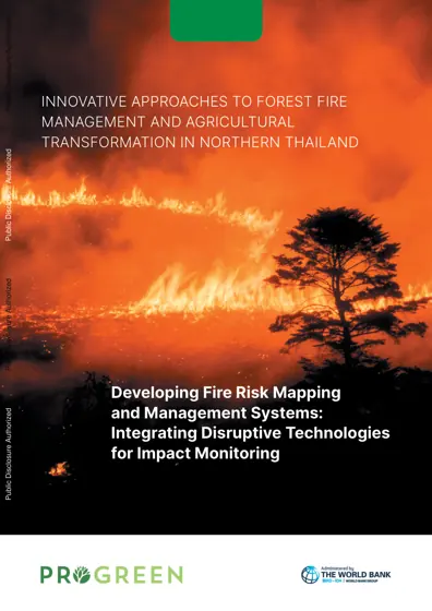 Innovative Approaches to Forest Fire Management and Agricultural Transformation in Northern Thailand – Developing Fire Risk Mapping and Management Systems: Integrating Disruptive Technologies for Impact Monitoring封面