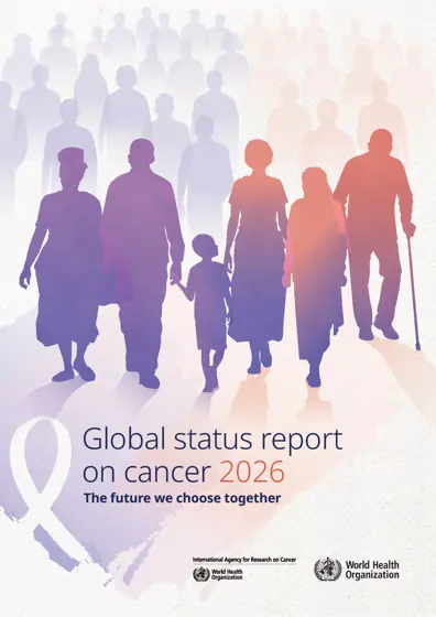 Global status report on cancer 2026: the future we choose together封面