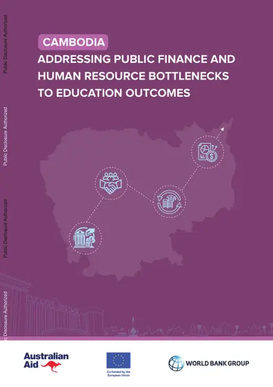 CAMBODIA: Addressing Public Finance and Human Resource Bottlenecks to Education Outcomes封面