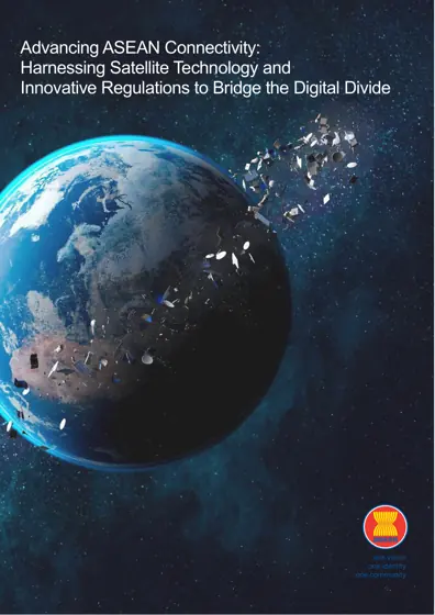 Advancing ASEAN Connectivity: Harnessing Satellite Technology and Innovative Regulations to Bridge the Digital Divide封面