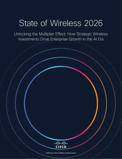 State of Wireless 2026: Unlocking the Multiplier Effect: How Strategic Wireless Investments Drive Enterprise Growth in the AI Era封面