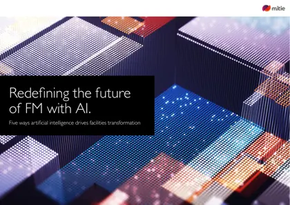 Redefining the future of FM with AI. Five ways artificial intelligence drives facilities transformation封面
