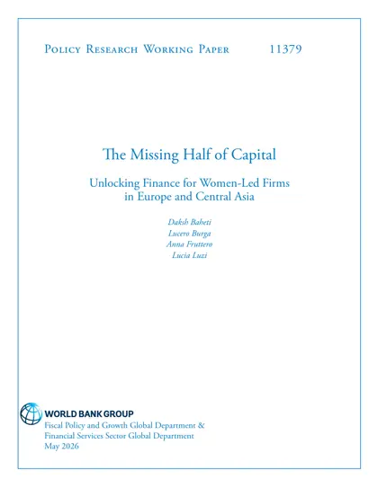 The Missing Half of Capital: Unlocking Finance for Women-Led Firms in Europe and Central Asia封面