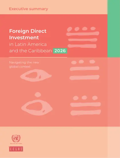 Foreign Direct Investment in Latin America and the Caribbean, 2026: navigating the new global context. Executive summary封面