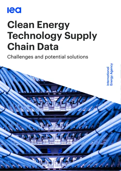 Clean Energy Technology Supply Chain Data Challenges and potential solutions封面