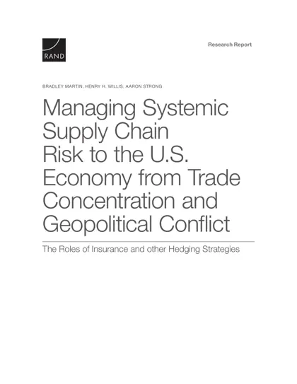 Managing Systemic Supply Chain Risk to the U.S. Economy from Trade Concentration and Geopolitical Conflict: The Roles of Insurance and other Hedging Strategies封面