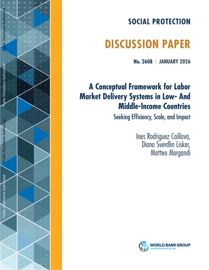 A Conceptual Framework for Labor Market Delivery Systems in Low- And Middle-Income Countries: Seeking Efficiency, Scale, and Impact封面