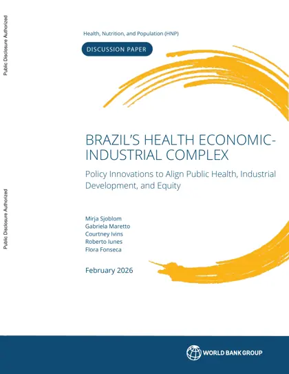 BRAZIL’S HEALTH ECONOMIC-INDUSTRIAL COMPLEX: Policy Innovations to Align Public Health, Industrial Development, and Equity封面