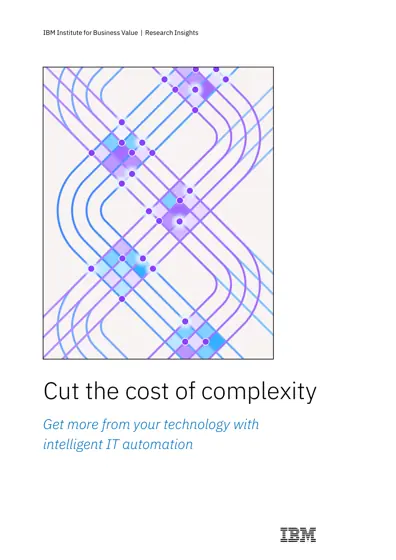 Cut the cost of complexity: Get more from your technology with intelligent IT automation封面