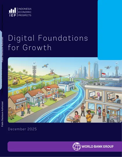 Indonesia Economic Prospects December 2025: Digital Foundations for Growth封面