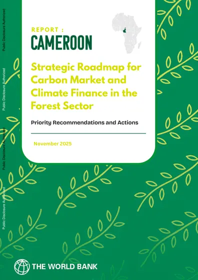 Cameroon Strategic Roadmap for Carbon Market and Climate Finance in the Forest Sector: Priority Recommendations and Actions封面